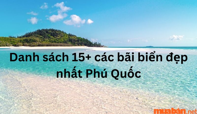 Các bãi biển đẹp nhất Phú Quốc hiện nay