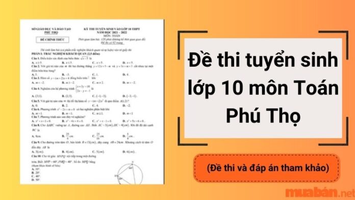 Đề thi tuyển sinh lớp 10 môn toán Phú Thọ có lời giải mới nhất