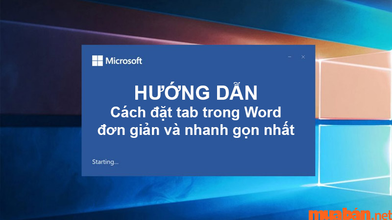 Cách đặt tab trong Word đơn giản và nhanh gọn nhất