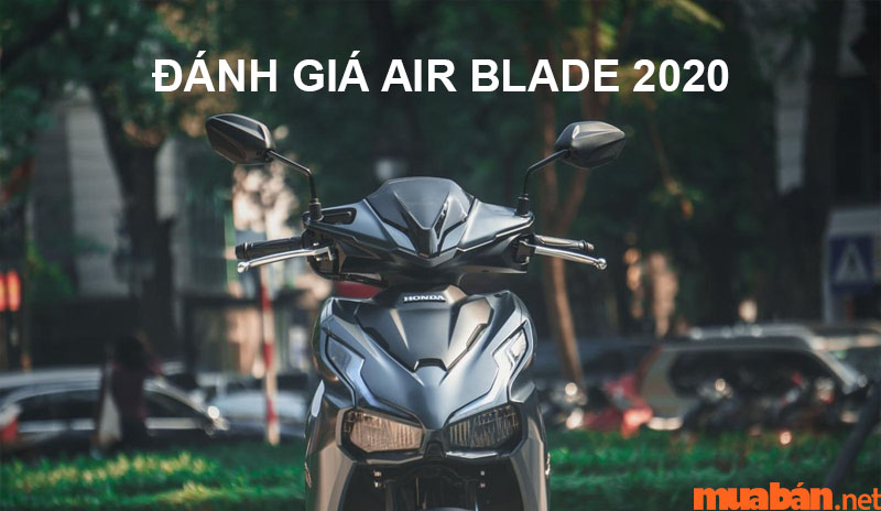 Đánh giá xe Air Blade 2020 về thiết kế, động cơ, giá thành và các tiện ích