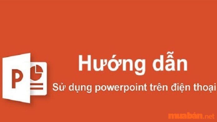 Cách làm powerpoint trên điện thoại