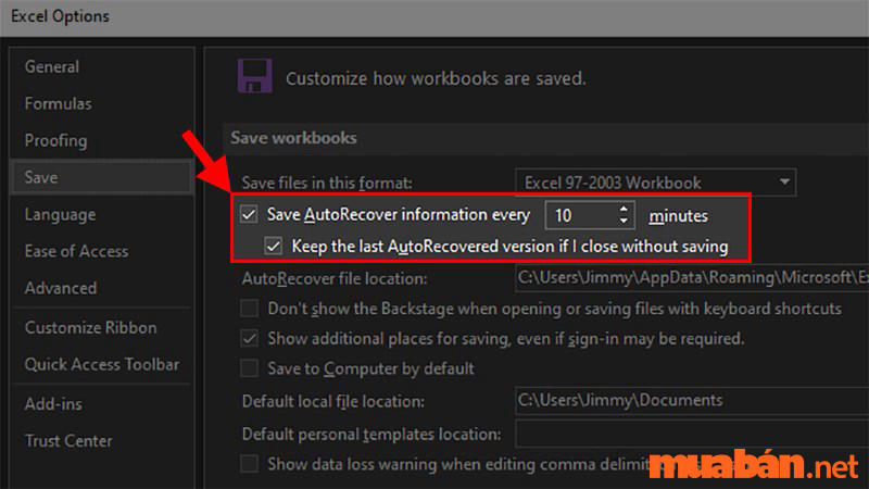 Nhấn chọn cả Save Auto Recover và Keep the last Autosave