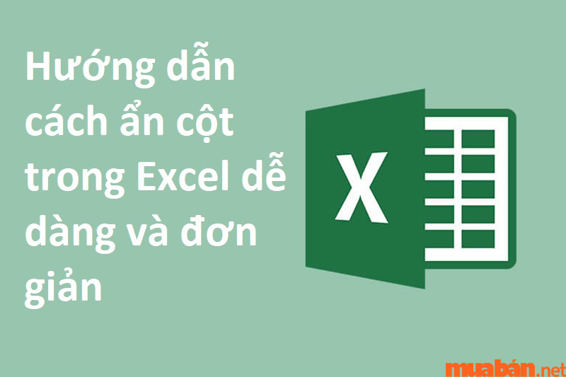 Biết các ẩn cột trong Excel sẽ giúp bảng tính của bạn gọn gàng hơn