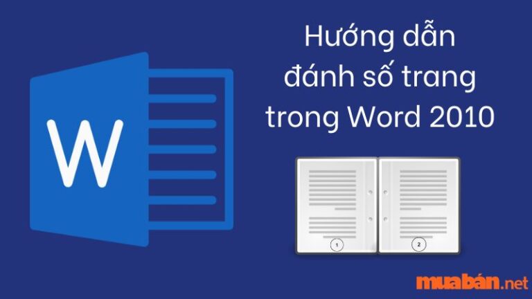 Hướng dẫn đánh số trang trong Word 2010 chính xác và đẹp mắt