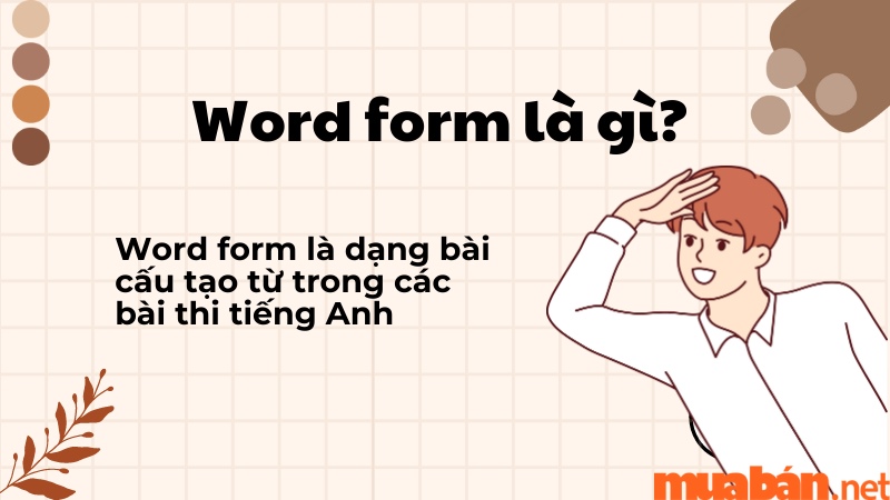 Word Form là dạng bài tập cấu tạo từ tiếng Anh