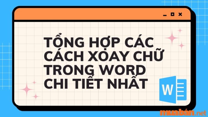 Tổng hợp các cách xoay chữ trong word đơn giản, dễ thực hiện nhất