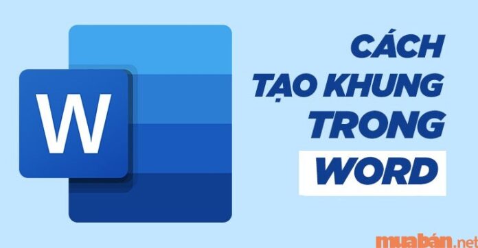 Cách tạo khung trong Word đẹp và cực đơn giản