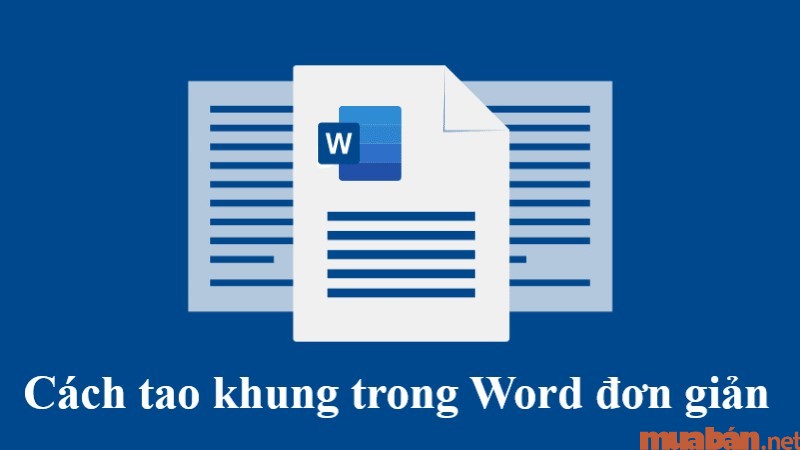 Cách tạo khung trong Word đơn giản và cực đẹp.