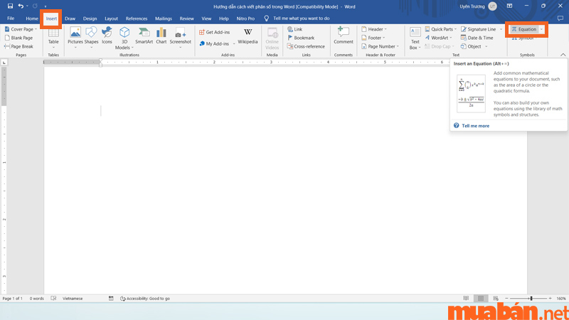 Bạn cần chọn công cụ Equation trong Insert trên thanh công cụ để mở ra các dạng công thức toán học