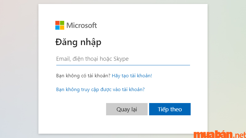 Bạn cần điền thông tin đăng nhập hoặc đăng ký mới cho tài khoản Microsoft của bạn