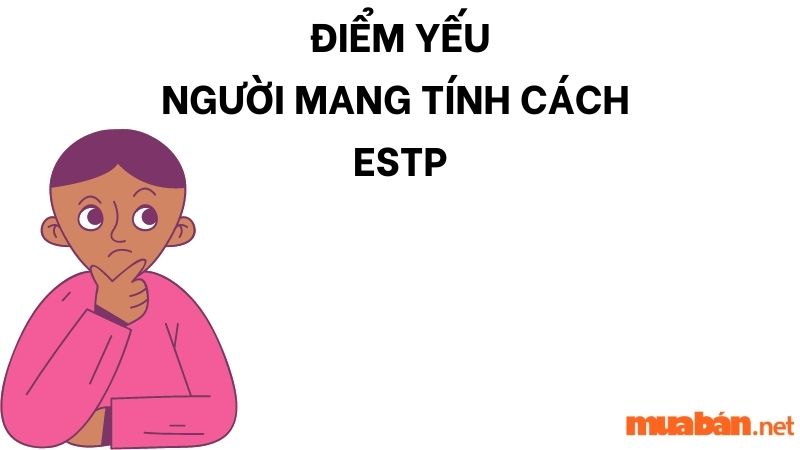 Điểm yếu của những người mang tính cách ESTP