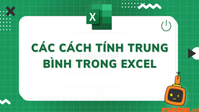 [Video] Hướng dẫn 4 cách tính trung bình trong Excel cực nhanh