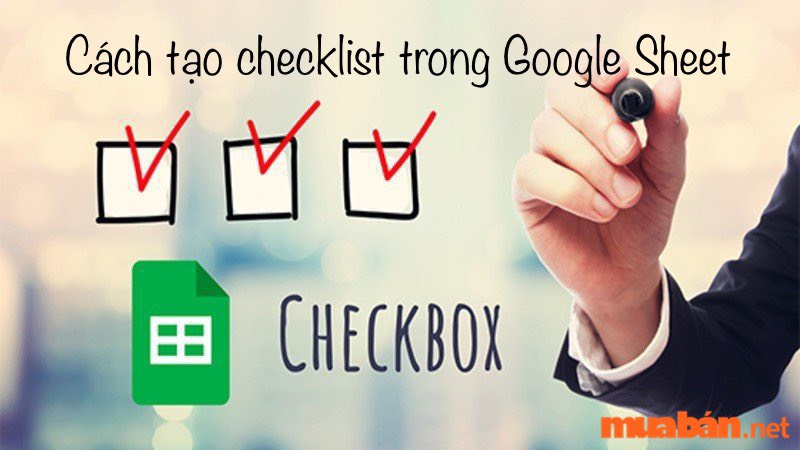 Cách tạo checklist trong Google Sheet