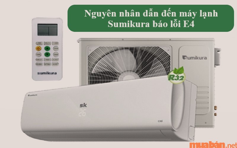 Nguyên nhân dẫn đến máy lạnh Sumikura báo lỗi E4
