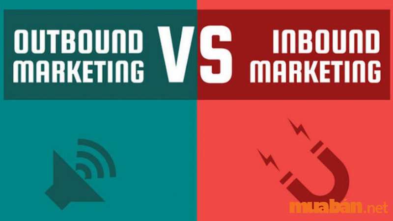 Inbound Marketing và Outbound Marketing có gì khác biệt
