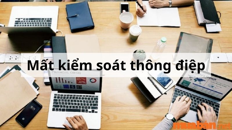 Mất kiểm soát thông điệp truyền tải