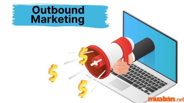 tìm hiểu outbound marketing là gì