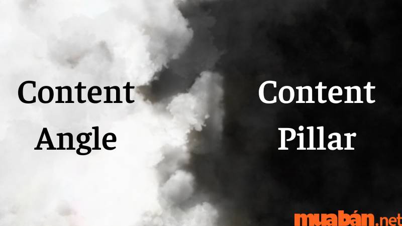 Điểm khác biệt giữa Content Angle và Content Pillar là gì?