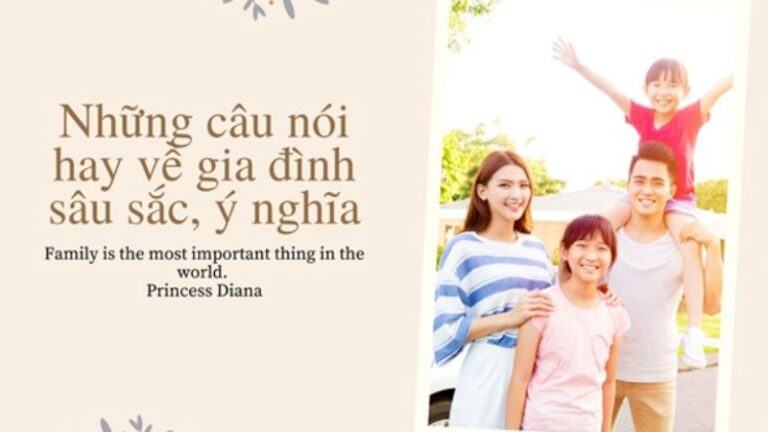 1000+ câu nói hay về gia đình ý nghĩa và tình cảm nhất