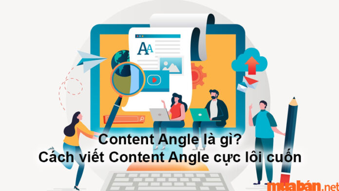 Content Angle là gì? Hướng dẫn cách tạo Content Angle lôi cuốn