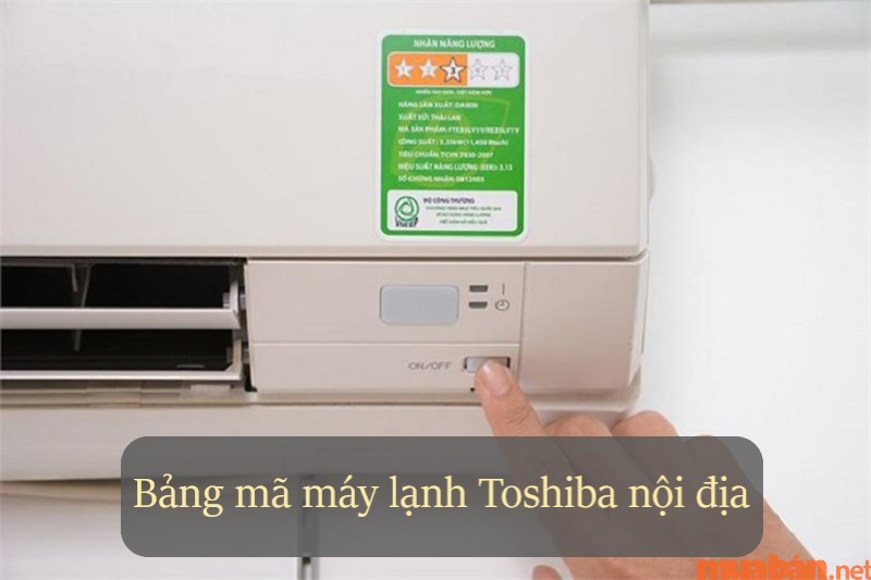 Mã lỗi máy lạnh Toshiba nội địa