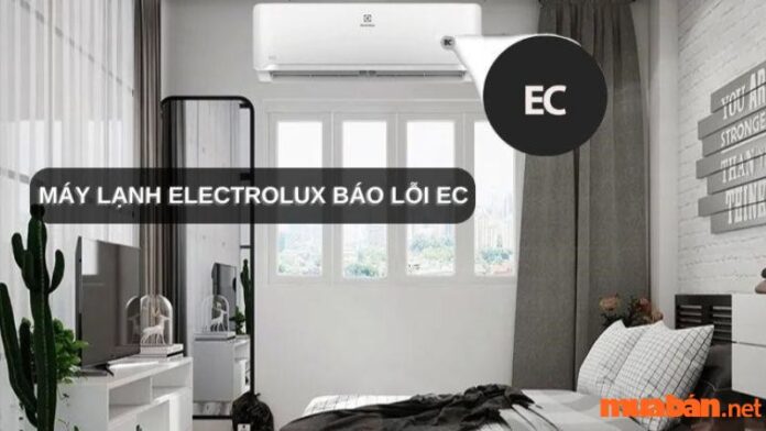 Máy lạnh Electrolux báo lỗi EC | Nguyên nhân và cách khắc phục