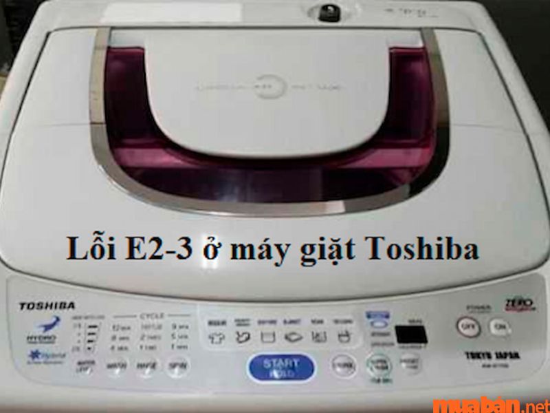 máy giặt toshiba báo lỗi e2-3 là gì