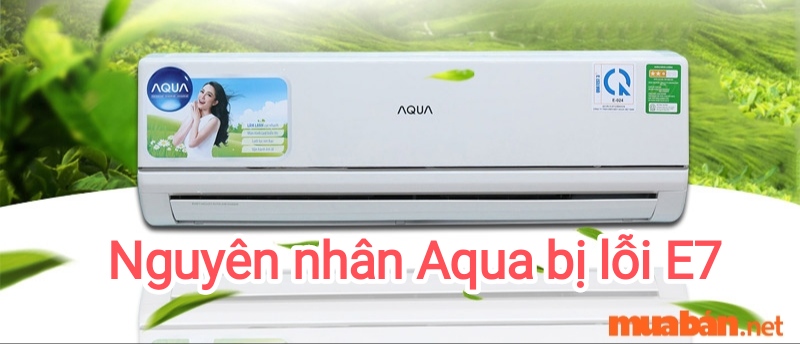 Máy lạnh Aqua báo lỗi E7