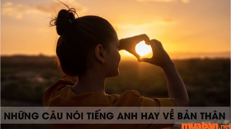 Những câu nói hay về bản thân đáng suy ngẫm