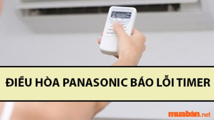 Máy lạnh Panasonic báo lỗi Timer | Cách tự kiểm tra và khắc phục tại nhà