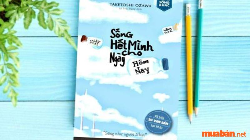 Sống Hết Mình Cho Ngày Hôm Nay – Taketoshi Ozawa