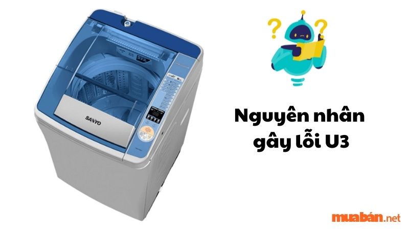 Lỗi U3 máy giặt Sanyo - Cách khắc phục lỗi U3 máy giặt Sanyo