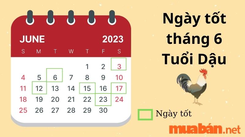 Ngày tốt tháng 6 cho người tuổi Dậu