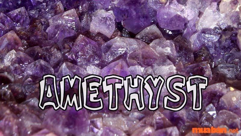 Đá phong thuỷ tốt cho người mệnh Đại Trạch Thổ: Amethyst tím