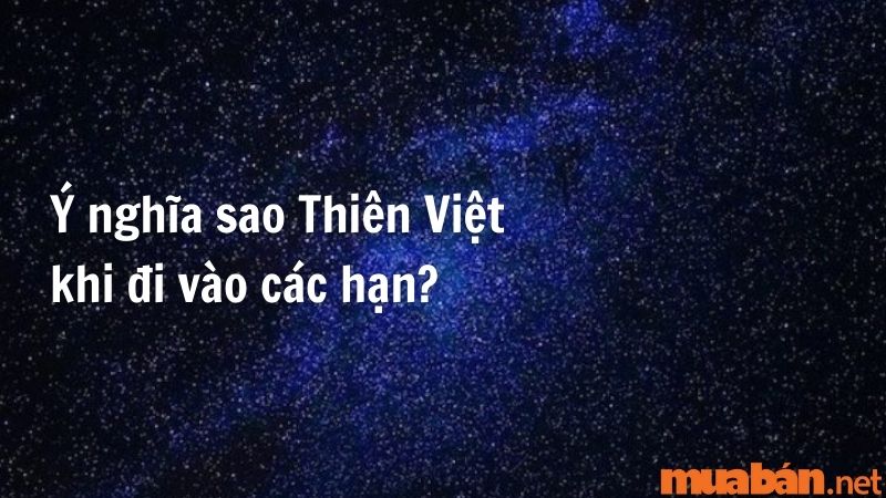 Ý nghĩa của Sao Thiên Việt khi đi vào các hạn