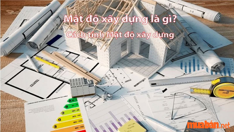 Mật độ xây dựng là gì? Cách tính và các quy chuẩn liên quan cần nắm rõ