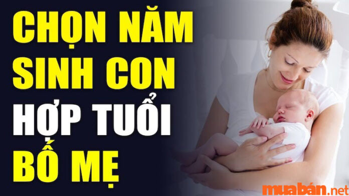 Tìm hiểu sinh con tuổi nào để mang lại may mắn cho gia đình