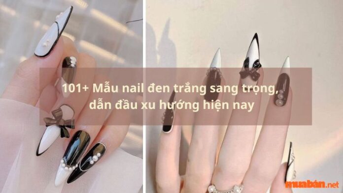 101+ Mẫu nail đen trắng sang trọng, dẫn đầu xu hướng hiện nay