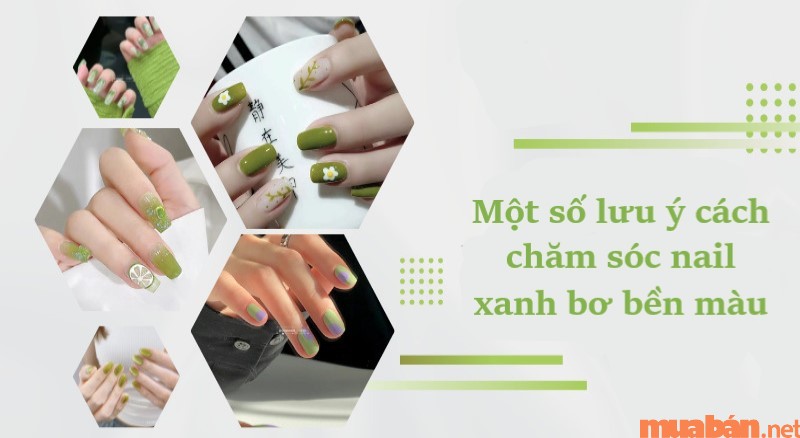 Cách chăm sóc nail xanh bơ bền màu