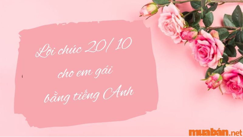 Lời chúc 20/10 cho em gái bằng tiếng Anh