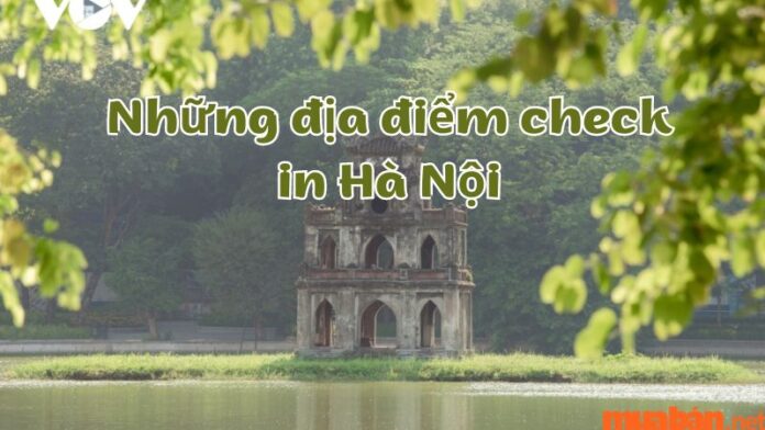 Những địa điểm check in Hà Nội