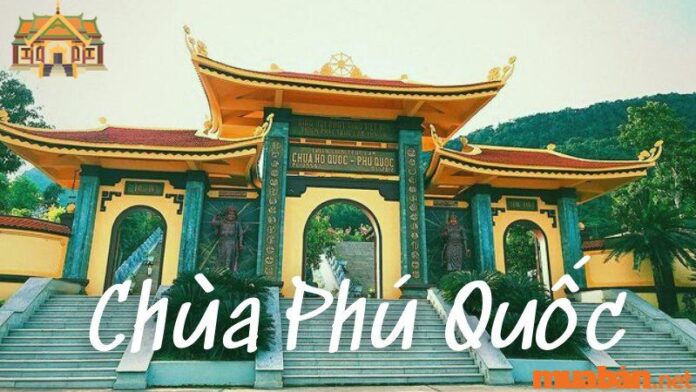 Top 12 ngôi chùa Phú Quốc linh thiêng nhất định phải ghé thăm