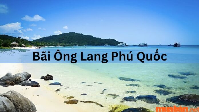 Bãi Ông Lang Phú Quốc