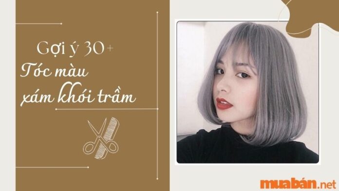 Gợi ý 30+ tóc màu xám khói trầm