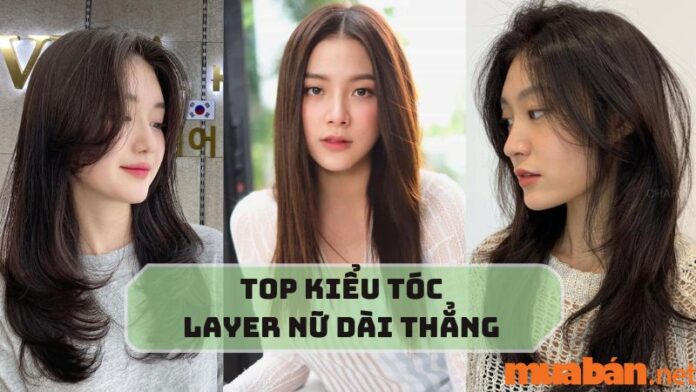 Top kiểu tóc layer nữ dài thẳng HOT nhất