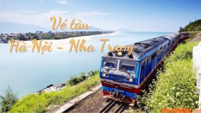 Giá vé tàu Hà Nội Nha Trang tốt nhất thị trường