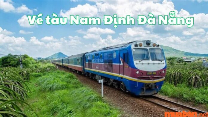 Vé tàu Nam Định Đà Nẵng