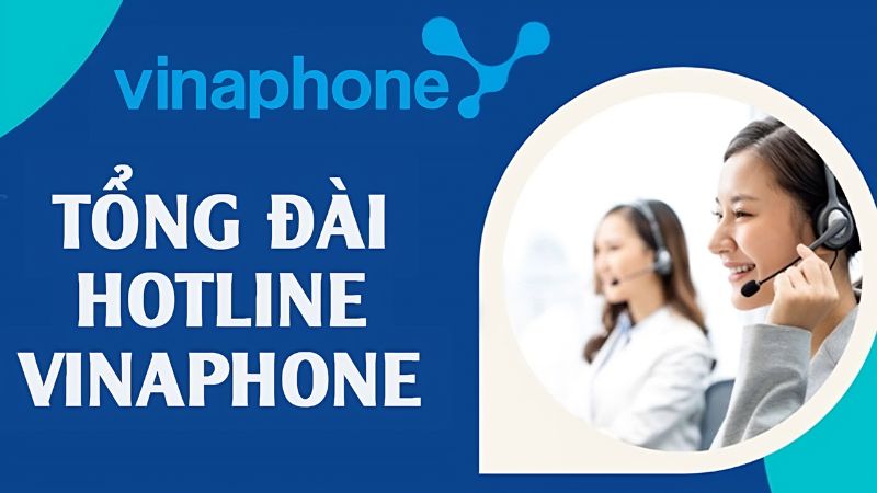 Số tổng đài Vinaphone | Hotline chăm sóc khách hàng 24/24 (Ảnh: Sưu tầm)