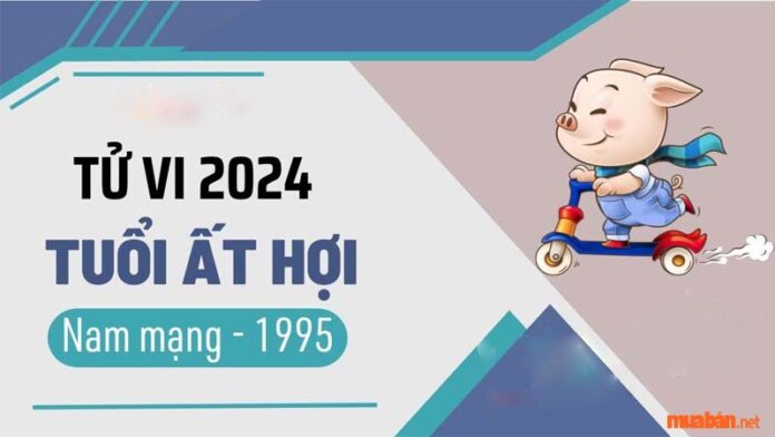 Bói tử vi Ất Hợi 1995 nam mạng năm 2024 chuẩn xác nhất