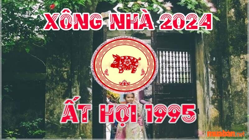 Chọn tuổi xông nhà đầu năm 2024 cho gia chủ tuổi Ất Hợi